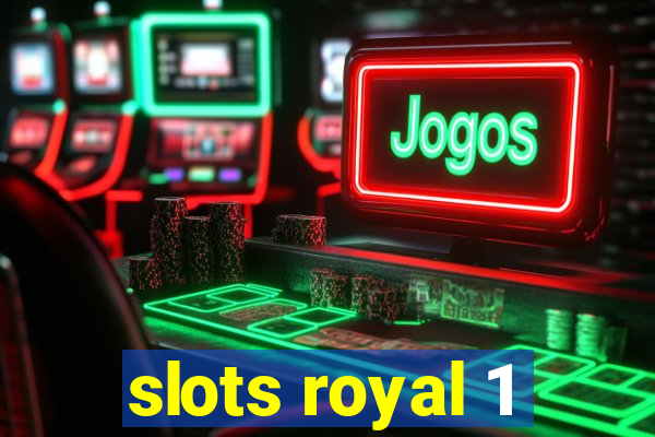 slots royal 1